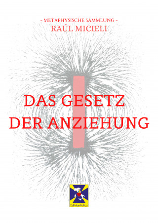 Raúl Micieli, Editrice Italica: Das Gesetz Der Anziehung