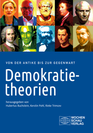 Hubertus Buchstein, Kerstin Pohl, Rieke Trimcev: Demokratietheorien
