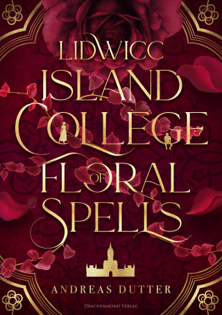 Andreas Dutter: Lidwicc Island College of Floral Spells