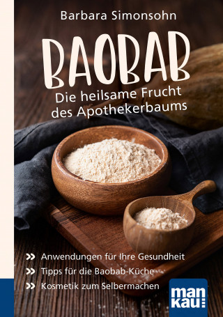 Barbara Simonsohn: Baobab - Die heilsame Frucht des Apothekerbaums. Kompakt-Ratgeber