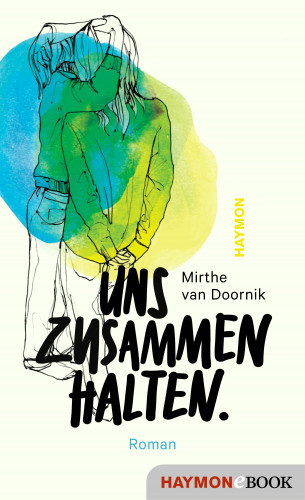 Mirthe van Doornik: Uns zusammenhalten.