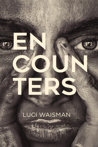 Luci Waisman: Encounters
