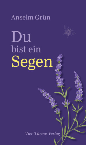 Anselm Grün: Du bist ein Segen