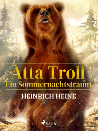 Heinrich Heine: Atta Troll - Ein Sommernachtstraum