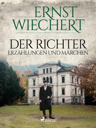 Ernst Wiechert: Der Richter - Erzählungen und Märchen