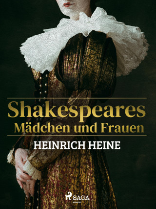 Heinrich Heine: Shakespeares Mädchen und Frauen