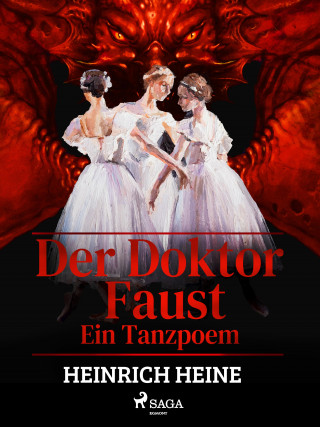 Heinrich Heine: Der Doktor Faust - Ein Tanzpoem