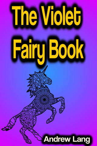 Andrew Lang: The Violet Fairy Book