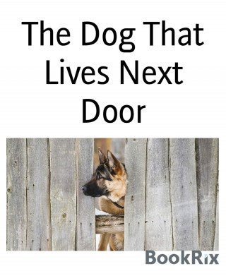 Patrick West: The Dog That Lives Next Door