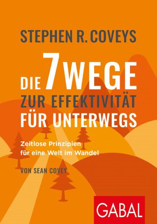 Stephen R. Covey, Sean Covey: Stephen R. Coveys Die 7 Wege zur Effektivität für unterwegs