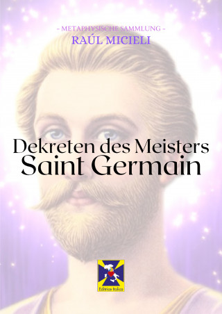 Saint Germain: Dekreten des Meisters Saint Germain