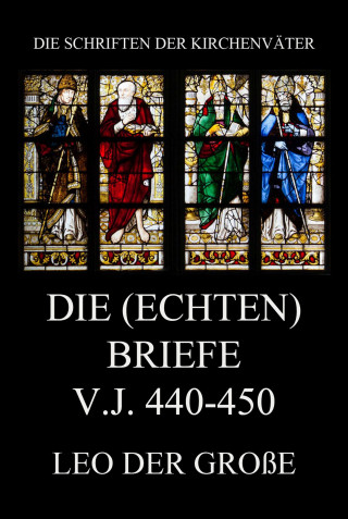 Leo der Große: Die (echten) Briefe v.J. 440-450