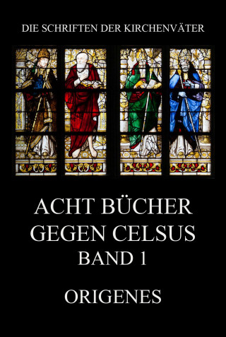Origenes: Acht Bücher gegen Celsus, Band 1