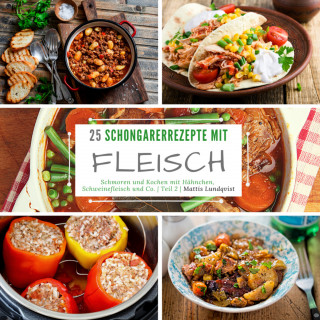 Mattis Lundqvist: 25 Schongarerrezepte mit Fleisch - Teil 2