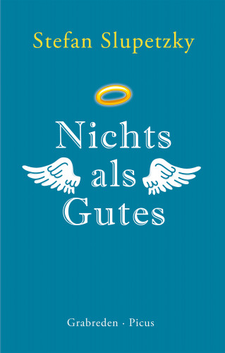 Stefan Slupetzky: Nichts als Gutes