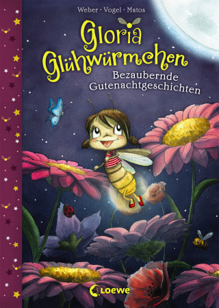 Susanne Weber, Kirsten Vogel: Gloria Glühwürmchen (Band 1) - Bezaubernde Gutenachtgeschichten