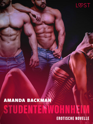 Amanda Backman: Studentenwohnheim - Erotische Novelle