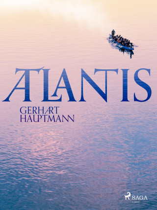 Gerhart Hauptmann: Atlantis