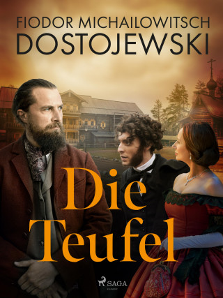 Fjodor M Dostojewski: Die Teufel