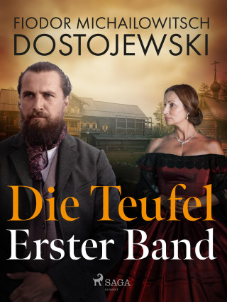 Fjodor M Dostojewski: Die Teufel - Erster Band