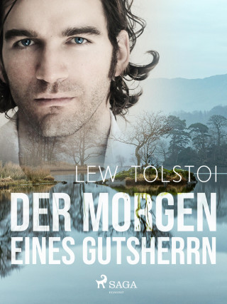 Lew Tolstoi: Der Morgen eines Gutsherrn