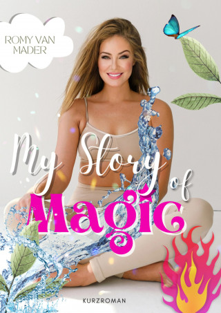 Romy van Mader: MY STORY OF MAGIC (Deutsche Version)