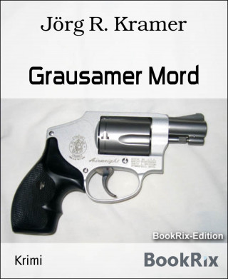 Jörg R. Kramer: Grausamer Mord