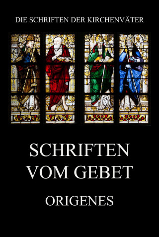 Origenes: Schriften vom Gebet