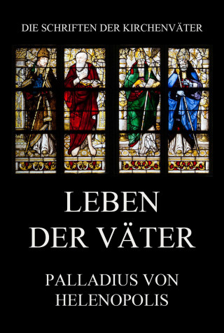 Palladius von Helenopolis: Leben der Väter