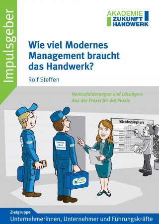Rolf Steffen: Wie viel Modernes Management braucht das Handwerk?