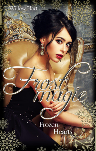 Willow Hart: Frostmagie - Frozen Hearts