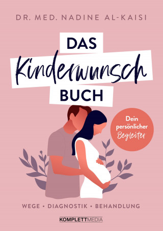 Dr. med. Nadine Al-Kaisi: Das Kinderwunschbuch