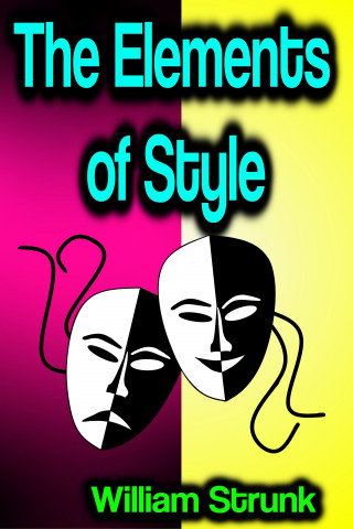 William Strunk: The Elements of Style