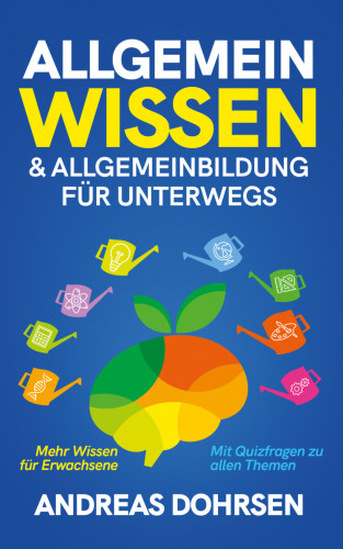 Andreas Dohrsen: Allgemeinwissen & Allgemeinbildung für unterwegs