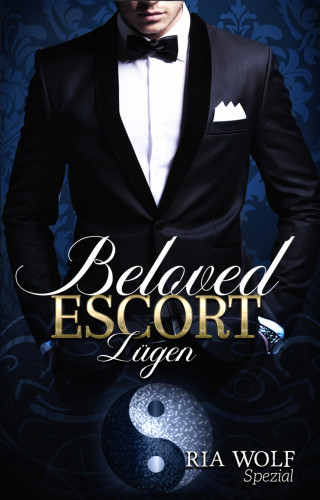 Ria Wolf: Beloved Escort - Lügen