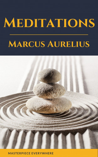 Marcus Aurelius, Gregory Hays, Masterpiece Everywhere: Meditations: A New Translation