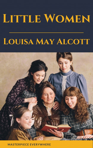 Louisa May Alcott, Masterpiece Everywhere: Little Women