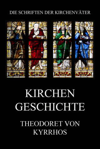 Theodoret von Kyrrhos: Kirchengeschichte