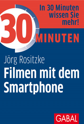 Jörg Rositzke: 30 Minuten Filmen mit dem Smartphone