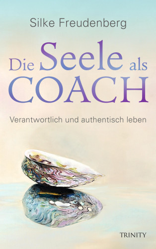 Silke Freudenberg: Die Seele als Coach