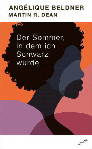 Angélique Beldner, Martin R. Dean: Der Sommer, in dem ich Schwarz wurde