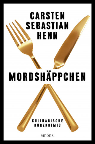 Carsten Sebastian Henn: Mordshäppchen