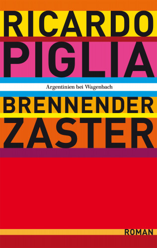 Ricardo Piglia: Brennender Zaster