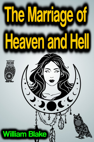William Blake: The Marriage of Heaven and Hell