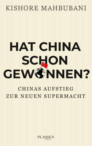 Kishore Mahbubani: Hat China schon gewonnen?