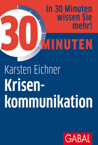 Karsten Eichner: 30 Minuten Krisenkommunikation