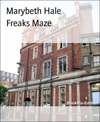 Marybeth Hale: Freaks Maze
