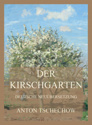 Anton Tschechow: Der Kirschgarten