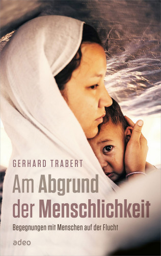 Gerhard Trabert: Am Abgrund der Menschlichkeit