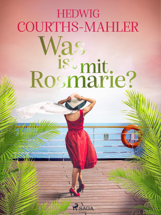 Hedwig Courths-Mahler: Was ist mit Rosmarie?